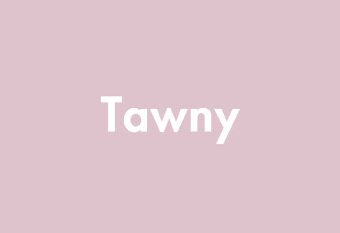 Tawny
