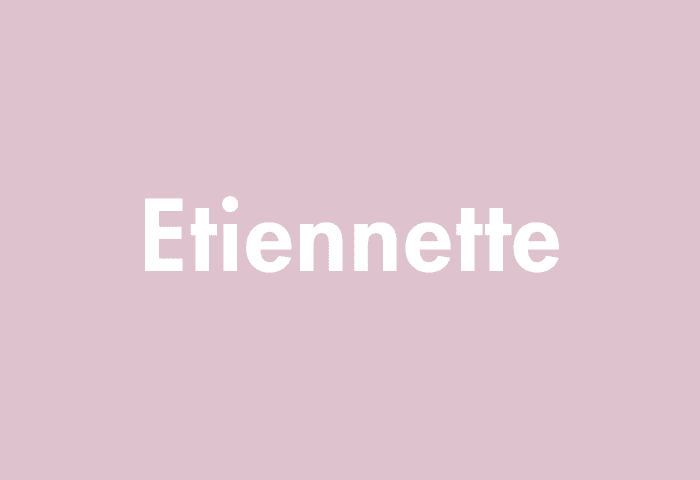 Etiennette meaning