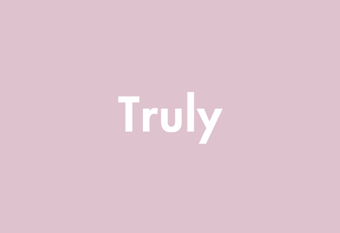 Truly meaning