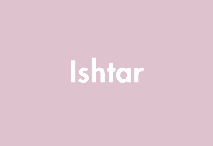 Ishtar meaning