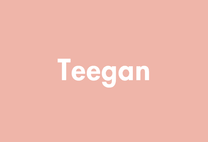 Teegan meaning