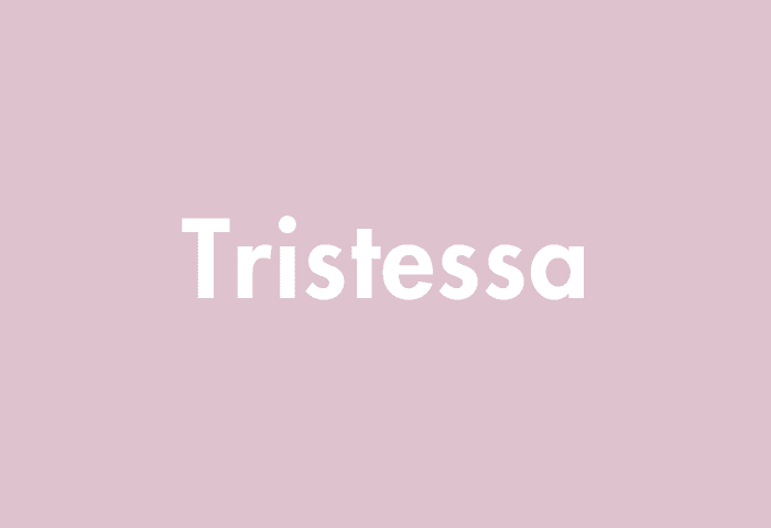 Tristessa meaning