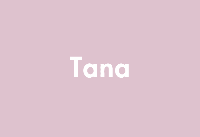 Tana meaning